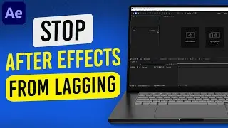 How To Stop After Effects From Lagging