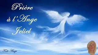 😇2*Prière à l'Ange Gardien JELIEL😇
