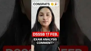 DSSSB 17 FEB SHIFT 1 EXAM ANALYSIS 2026 COMMENT #dsssb #dsssb2026