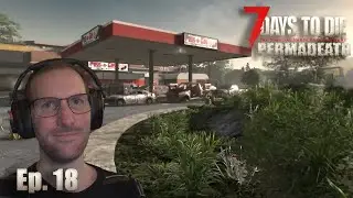 Das große Pass-N-Gas Ep. 18 | 7 Days to Die Permadeath Insane || Gameplay