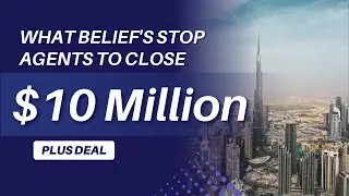 10 Limiting Beliefs & Blueprint of Realtors Who Struggle to Close $10M+ Deals | Aanant Bisht