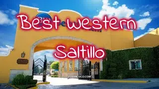 🏨 Hotel Best Western Saltillo 4⭐ en Coahuila