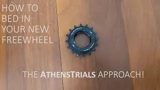How to bed in your new freewheel! | The AthensTrials way!