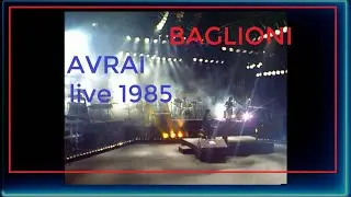 AVRAI live 1985 STEREO HQ Claudio Baglioni