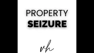 What Is Property Seizure In Real Estate? Explaining Back Taxes , Liens & Government Interest Issues.