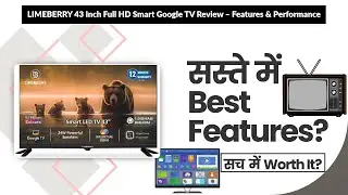 LIMEBERRY 43 Inch Full HD Smart Google TV Review &ndash; Features & Performance | Review in Hindi |