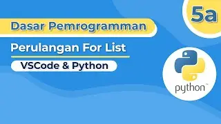 [Dasar Pemrogramman] Perulangan For dengan data List pada Python