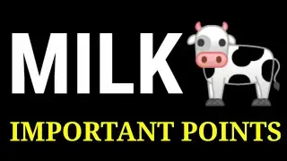 MILK Important points