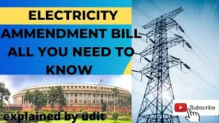 Know all About The Electricity Ammendment Bill !!!! Controversy explained #Current affairs