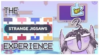 【STRANGE JIGSAWS】 the jigsaws do be kinda strange tho