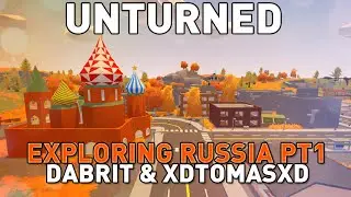 Exploring Russia Map Part 1 - Unturned 3.16.0.0
