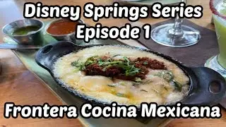 Frontera Cocina Review | Best Mexican Food in Disney Springs (2025)