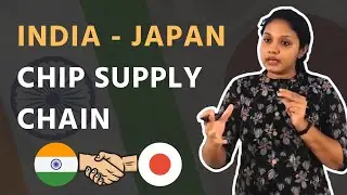 India - Japan Chip Supply Chain Partnership | International Relations | Economy | UPSC | ClearIAS