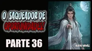 OU&Ccedil;A a Novel de Cultivo Onde o Bucha de Canh&atilde;o Vira Vil&atilde;o! (Pt. 36)