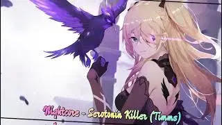 Nightcore - Serotonin Killer (Timms)