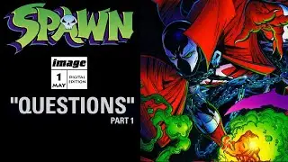 Spawn #1 Questions Part 1 (May 1992)