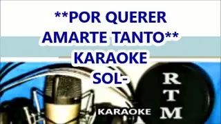 POR QUERER AMARTE TANTO KARAOKE