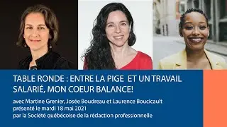 TABLE RONDE : ENTRE LA PIGE ET UN TRAVAIL SALARI&Eacute;, MON COEUR BALANCE!