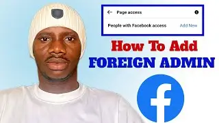 Как добавить иностранного администратора на страницу Facebook (ДЛЯ МОНЕТИЗАЦИИ FACEBOOK)