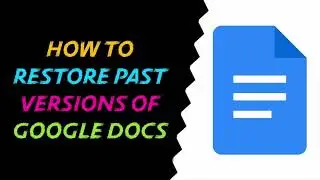 How to Restore Past Version of Google Docs