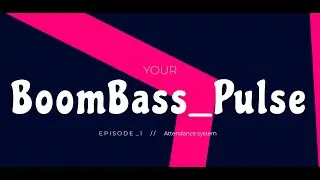 BoomBass_Pulse | Attendance and Assignments system | college projects