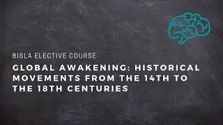 Global Awakening: Historical Movements from the 14th to the 18th Centuries&nbsp; | Elective Course
