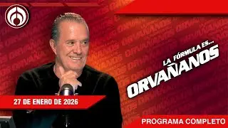 La Fórmula Es Orvañanos | EN VIVO | 27/01/26