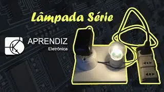 Lâmpada Série - Saiba como usar e Construir a Sua!