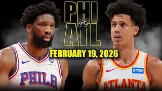 Philadelphia 76ers vs Atlanta Hawks Full Game Highlights &ndash; February 19, 2026 | NBA Season
