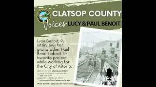 Clatsop County Voices: Lucy and Paul Benoit