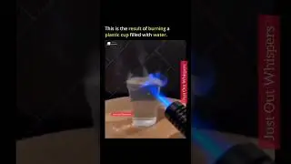 Burning A Plastic Cup Filled With Water #scientists #physics #experiment
