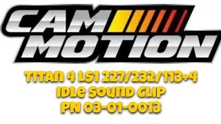 Cam Motion Titan 4 LS1 Cam Sound 227-232/113+4 Part Number 03-01-0013