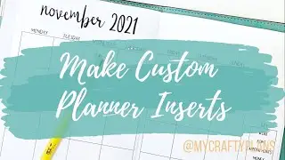 How I Make Custom Planner Inserts | Craft With Me