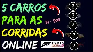 5 CARROS PARA CORRIDAS ONLINE - DICA TUTORIAL - FORZA HORIZON 5 - CLASSE S1 900 - ESTRADA E RUA