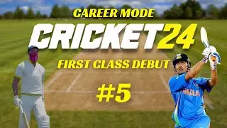 Cricket 24 Career Mode #5 | First Class Debut