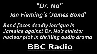 Bond battles Dr. No in gripping BBC radio adaptation.