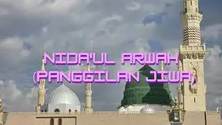 Nida'ul Arwah / Panggilan Jiwa