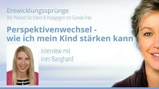 Perspektivenwechsel - Wie ich mein Kind st&auml;rken kann