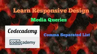Comma Separated List, Codecademy, Learn Responsive Design