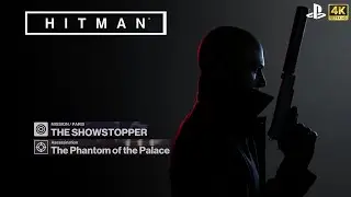 HITMAN - THE SHOWSTOPPER/PARIS - THE PHANTOM OF THE PALACE - EASY GUIDE(4K60FPS)