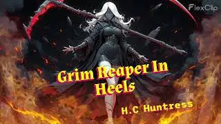 🔥👠Grim Reaper In Heels (Feminine Power) [Original Lyrics] Not a Lyric Video
