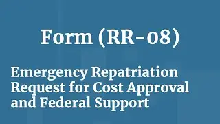 Emergency Repatriation Request for Cost Approval and Federal Support Form (RR-08)