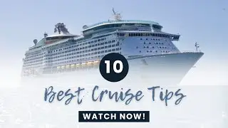 10 Essential Tips for an Amazing Cruise Vacation