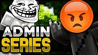 Admin Series | HACKERS ARE MAKING ME MAD!!! + FAIL TROLL