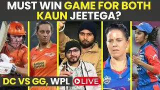 DC VS GG LIVE: MUST WIN GAME FOR BOTH TEAMS, KAUN JEETEGA MATCH