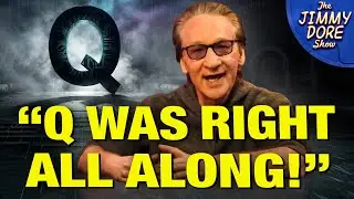 Bill Maher APOLOGIZES To QAnon!