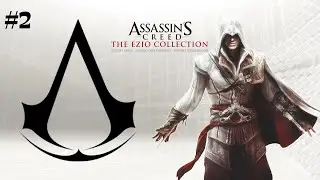 Errand boy to MASTER ASSASSIN - Assassins Creed Ezio Collection AC2 Gameplay Part 1 (commentary)