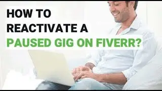 FIVERR GIGS ARE PAUSED SOLVE | How to Reactivate Fiverr Gig Once it was Paused?