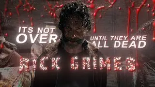 Its Not Over Until They Are All Dead | Rick Grimes Edit | 1080P60FPS