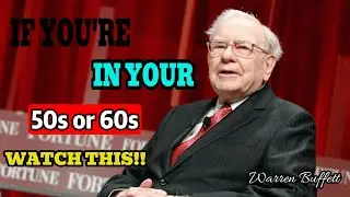 Warren Buffett: The Most Important Lessons for People Over 50